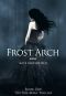 [The Fire Mage Trilogy 01] • Fire Mage Trilogy - 01 - Frost Arch